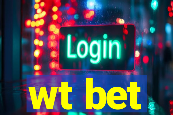 wt bet